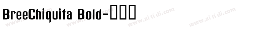 BreeChiquita Bold字体转换